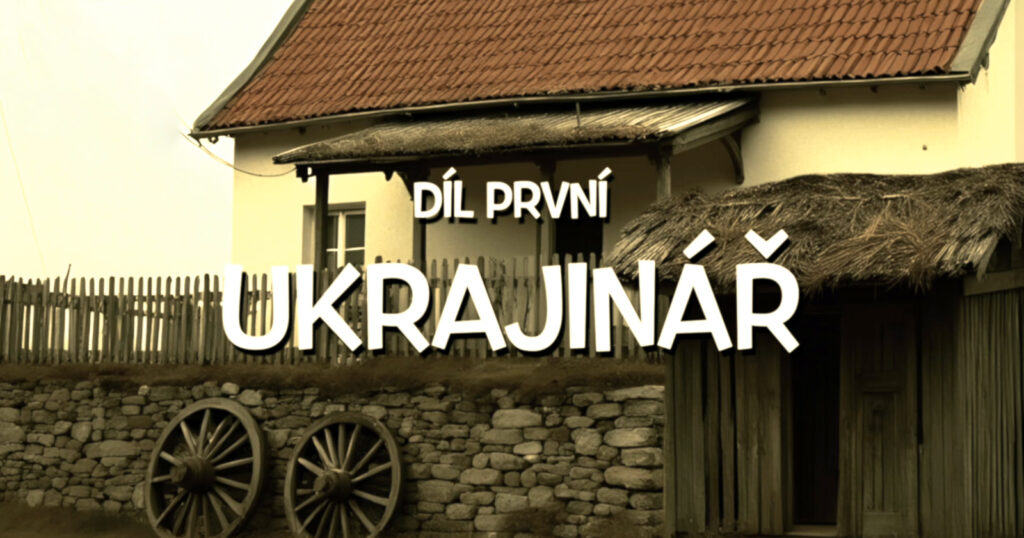 Chalupáři 1. díl: Ukrajinář | Deník TO