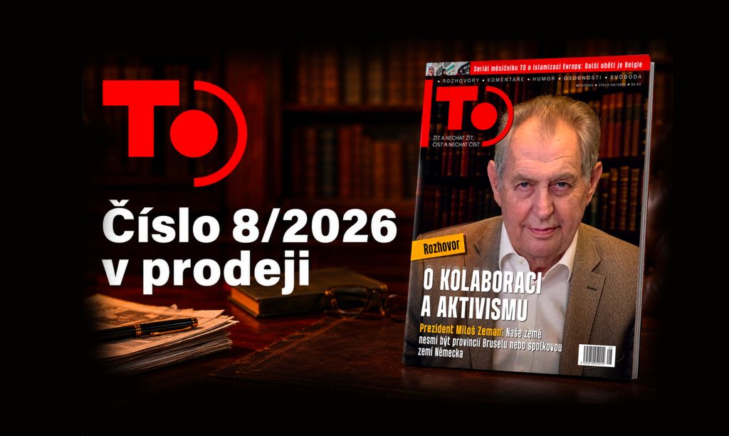 Nové číslo měsíčníku TO 8/2026: Zeman chce zrušit Evropskou komisi, klima se mění v náboženství a Belgie míří k občanské válce | Deník TO