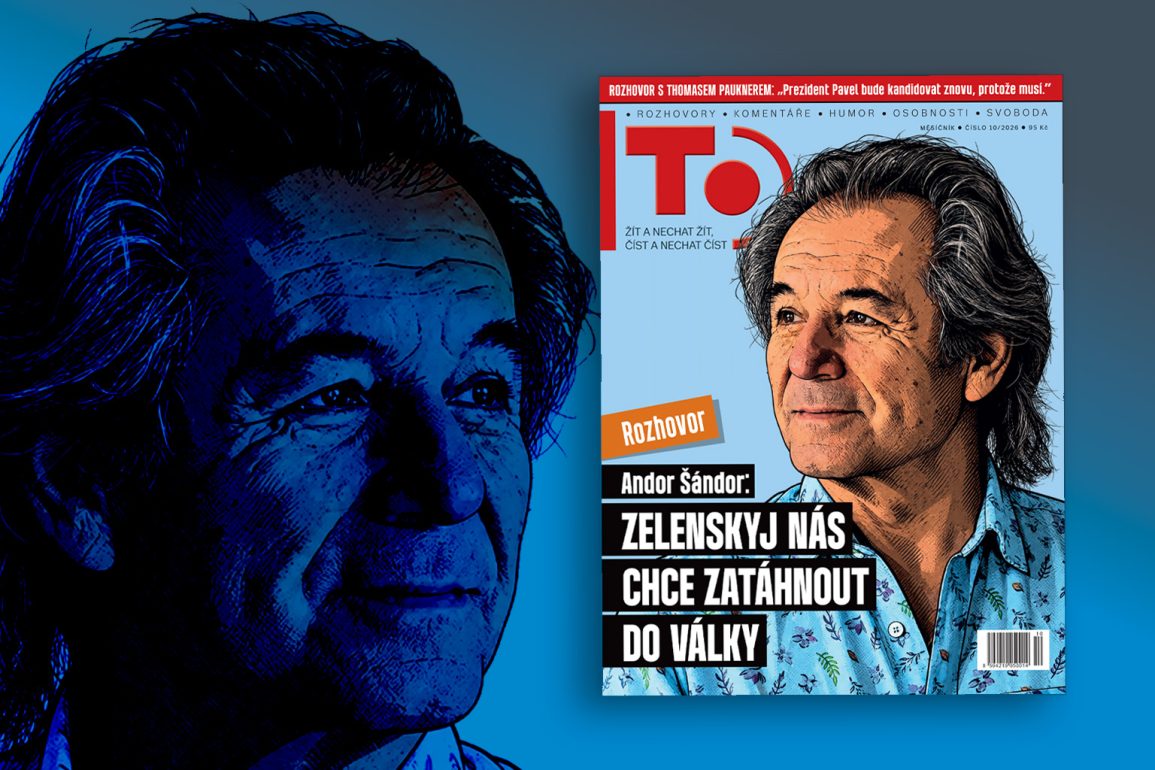 Nové číslo měsíčníku TO 10/2026: Andor Šándor varuje před válkou s&nbsp;Ruskem, Thomas Paukner mluví o&nbsp;Hradu